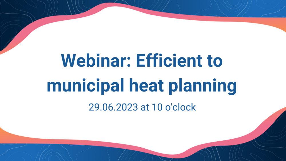 Webinar: Efficient to municipal heat planning